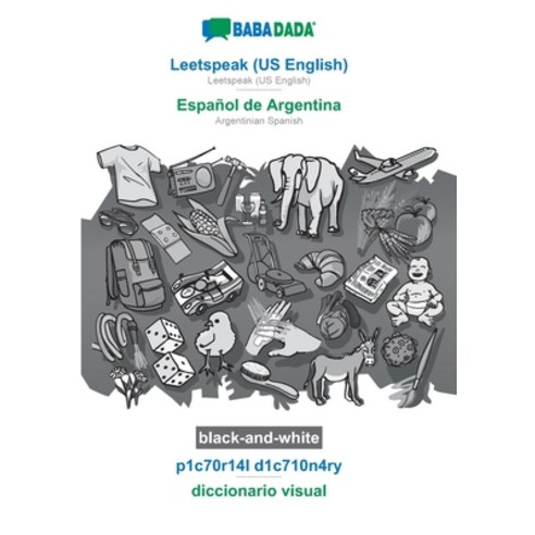 BABADADA black-and-white Leetspeak (US English) - Español de Argentina p1c70r14l d1c710n4ry - dicc... Paperback, English, 9783752284591