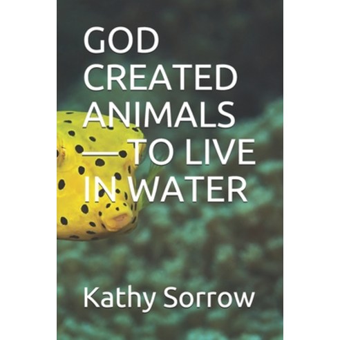 (영문도서) God Created Animals - To Live in Water Paperback, Independently Published, English, 9798510265187