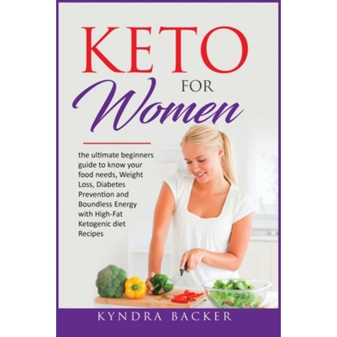 Keto for Women: The ultimate beginners guide to know your food needs weight loss diabetes preventi... Paperback, Charlie Creative Lab, English, 9781801582759