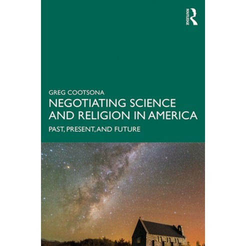 Negotiating Science and Religion in America: Past Present and Future Paperback, Routledge, English, 9781138068537