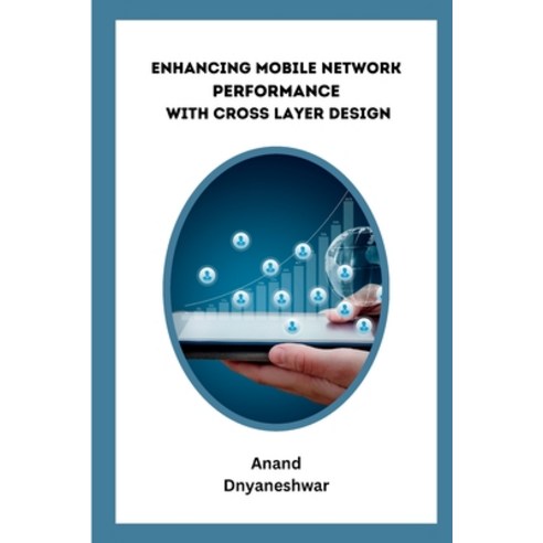 (영문도서) Enhancing Mobile Network Performance with Cross-Layer Design Paperback, Haji Publisher, English, 9785630358479