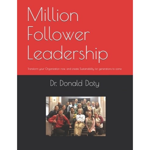 Million Follower Leadership: Discover how Million Follower Leadership (MFL ) can Transform your Orga... Paperback, Independently Published