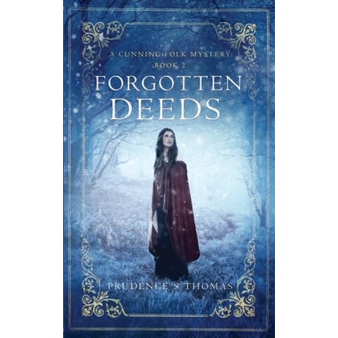 Forgotten Deeds: A Cunning Folk Mystery Book 2 Paperback, Prudence S Thomas
