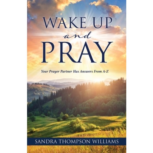 (영문도서) Wake Up and Pray: Your Prayer Partner Has Answers From A-Z Paperback, Harrison Mason Press, English, 9781662847615