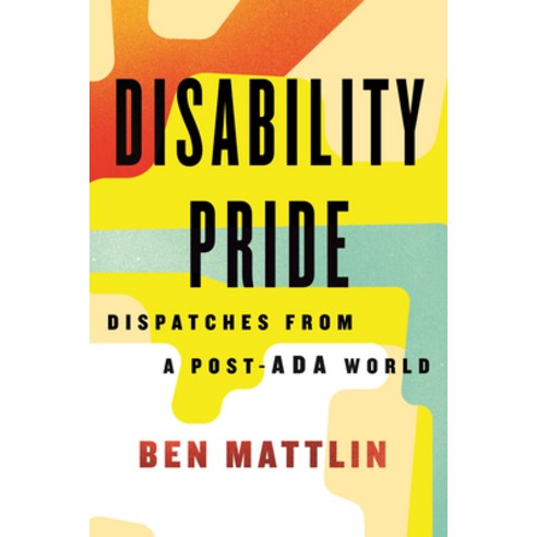 (영문도서) Disability Pride: Dispatches from a Post-ADA World Hardcover, Beacon Press, English, 9780807036457
