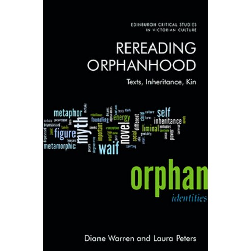 (영문도서) Rereading Orphanhood: Texts Inheritance Kin Paperback, Edinburgh University Press, English, 9781474464376