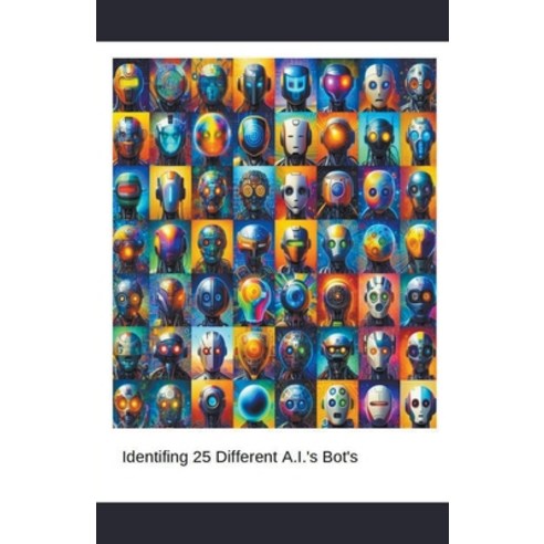 (영문도서) Identifing 25 Different A.I.''s Bot''s Paperback, Ryan Keeler, English, 9798223658023