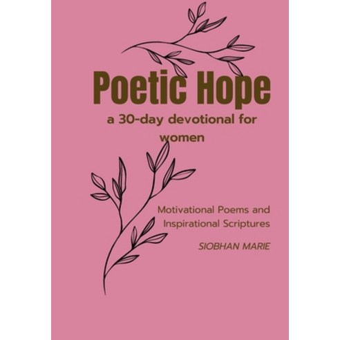 (영문도서) Poetic Hope a 30 Day Devotional for women: Motivational Poems and Inspirational Scriptures Paperback, Independently Published, English, 9798874200312