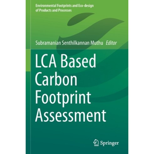 (영문도서) LCA Based Carbon Footprint Assessment Paperback, Springer, English, 9789813343757