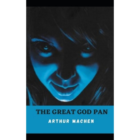 (영문도서) THE GREAT GOD PAN(Annotated) Paperback, Independently Published, English, 9798414440475