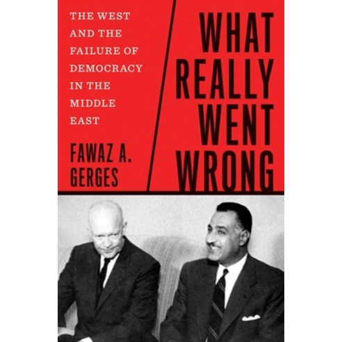 (영문도서) What Really Went Wrong: The West and the Failure of Democracy in the Middle East Hardcover, Yale University Press, English, 9780300259575