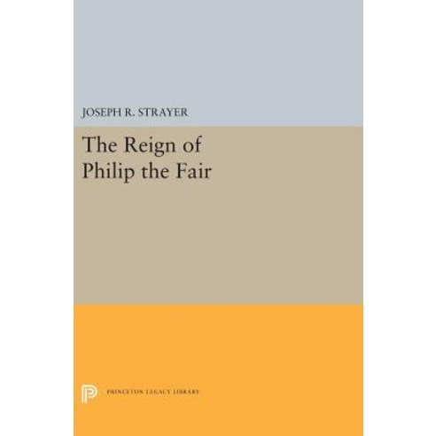 The Reign of Philip the Fair Hardcover, Princeton University Press