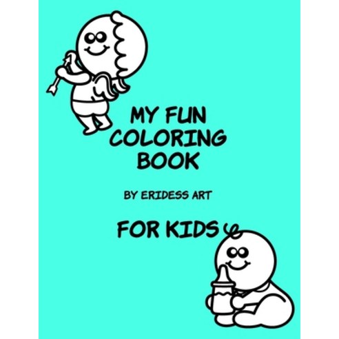 My Fun Coloring Book For Kids Paperback, Independently Published, English, 9798721917882
