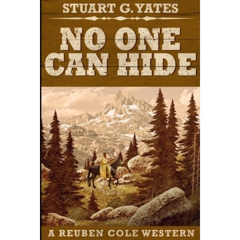 No One Can HideNo One Can Hide (Reuben Cole Westerns Book 4) Paperback, Blurb, English, 9781715731069