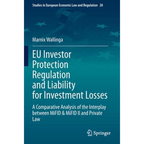 (영문도서) EU Investor Protection Regulation and Liability for Investment Losses: A Comparative Analysis... Paperback, Springer, English, 9783030540036