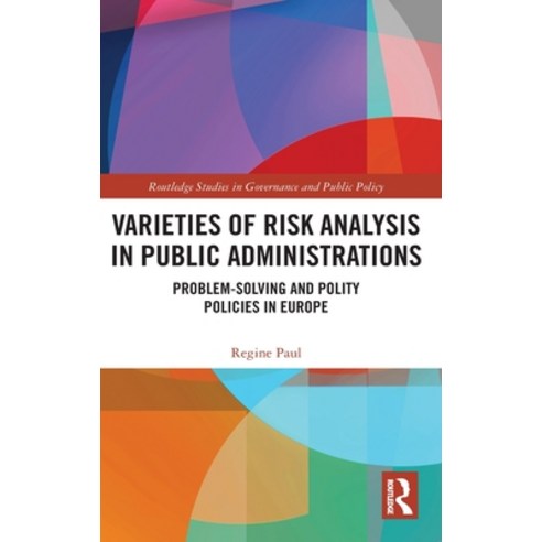 (영문도서) Varieties of Risk Analysis in Public Administrations: Problem-Solving and Polity Policies in ... Hardcover, Routledge, English, 9780367141479