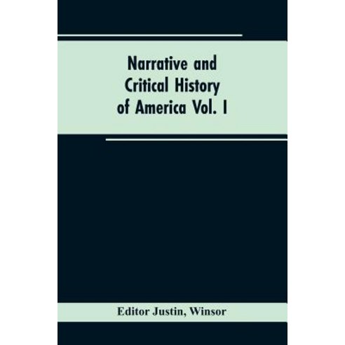 (영문도서) Narrative and critical history of America Vol. I Paperback, Alpha Edition, English, 9789353603885
