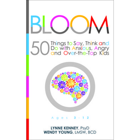 (영문도서) Bloom: 50 Things to Say Think and Do with Anxious Angry and Over-The-Top Kids Paperback, Unhooked Books, English, 9781936268825