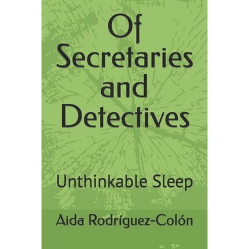 (영문도서) Of Secretaries and Detectives: Unthinkable Sleep Paperback, Independently Published, English, 9798373965927