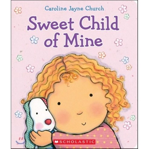 크베트나  Sweet Child of Mine:A Caroline Jayne Church Treasury, Cartwheel Books