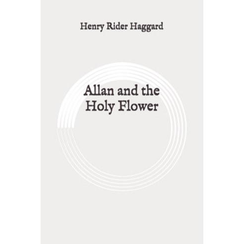 Allan and the Holy Flower: Original Paperback, Independently Published