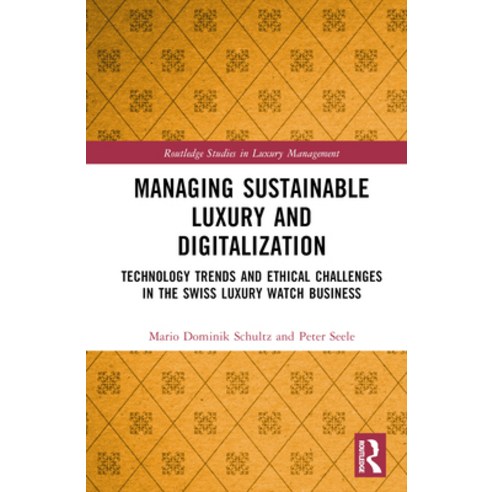 (영문도서) Managing Sustainable Luxury and Digitalization: Technology Trends and Ethical Challenges in t... Hardcover, Routledge, English, 9781032501772
