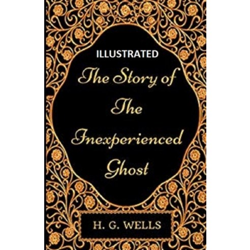 The Story of the Inexperienced Ghost Illustrated Paperback, Independently Published