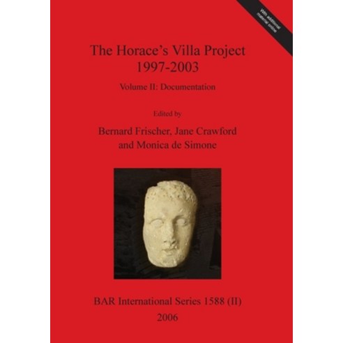(영문도서) The Horace''s Villa Project 1997-2003 Volume II: Report on new fieldwork and research Paperback, British Archaeological Repo..., English, 9781407300030