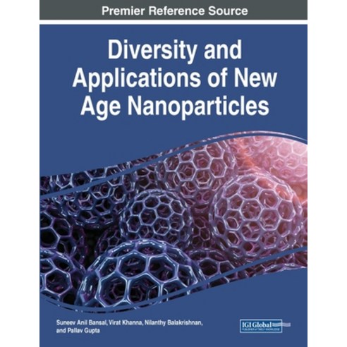 (영문도서) Diversity and Applications of New Age Nanoparticles Paperback, IGI Global, English, 9781668473597