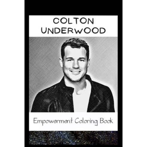 Empowerment Coloring Book: Colton Underwood Fantasy Illustrations Paperback, Independently Published, English, 9798745289378