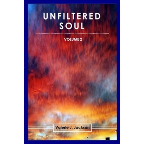 Unfiltered Soul (Volume 2) Paperback, Lulu.com, English, 9781716524332