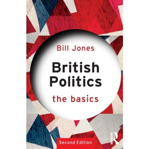 British Politics: The Basics Paperback, Routledge, English, 9780367189549