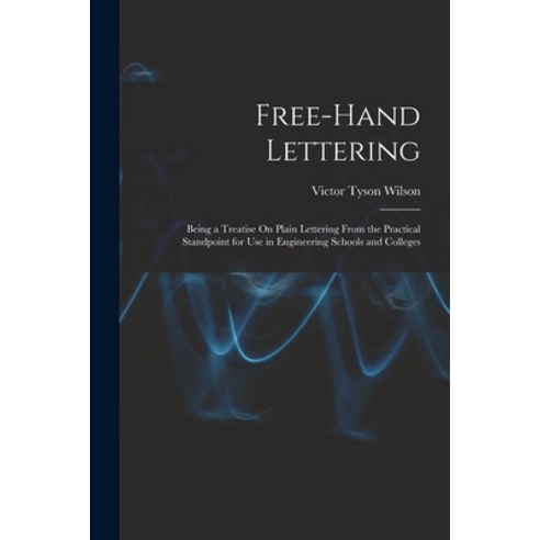 (영문도서) Free-Hand Lettering: Being a Treatise On Plain Lettering From the Practical Standpoint for Us... Paperback, Legare Street Press, English, 9781018011943