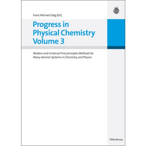 (영문도서) Progress in Physical Chemistry Volume 3: Modern and Universal First-Principles Methods for Ma... Hardcover, Walter de Gruyter, English, 9783486598278