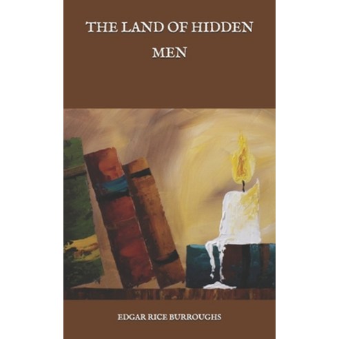 The Land of Hidden Men Paperback, Independently Published, English, 9798589967418