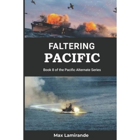 (영문도서) Faltering Pacific: Book 8 of the Pacific Alternate Series Paperback, Independently Published, English, 9798871234730