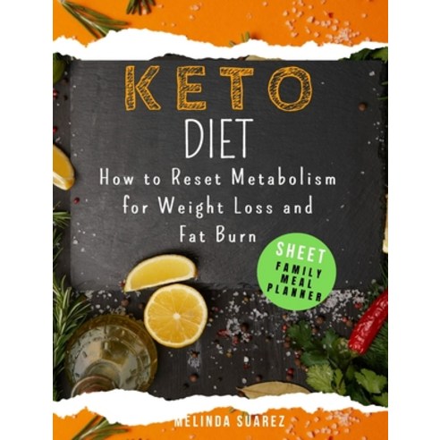 Keto Diet: How to Reset Metabolism for Weight Loss and Fat Burn Hardcover, Melinda Suarez, English, 9781667184135