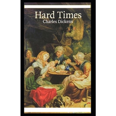 Hard Times Annotated Paperback, Independently Published, English, 9798704532057