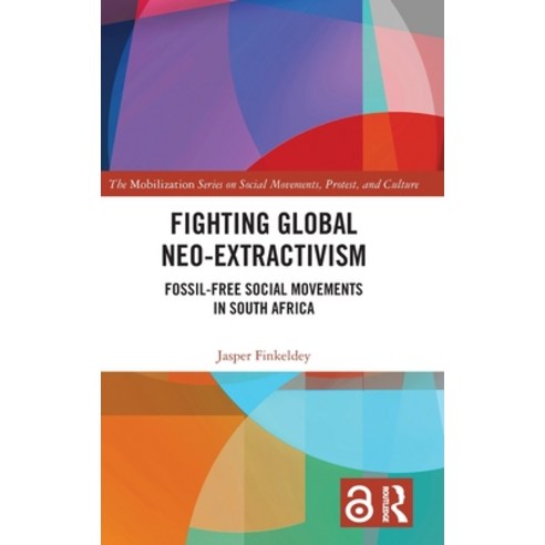 (영문도서) Fighting Global Neo-Extractivism: Fossil-Free Social Movements in South Africa Hardcover, Routledge, English, 9780367620127