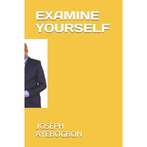 Examine Yourself Paperback, Independently Published, English, 9798598972434