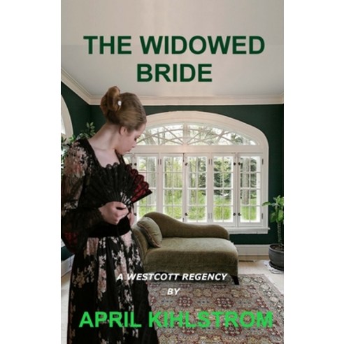 (영문도서) The Widowed Bride: Westcott Series Book 2 Paperback, Createspace Independent Pub..., English, 9781973973461