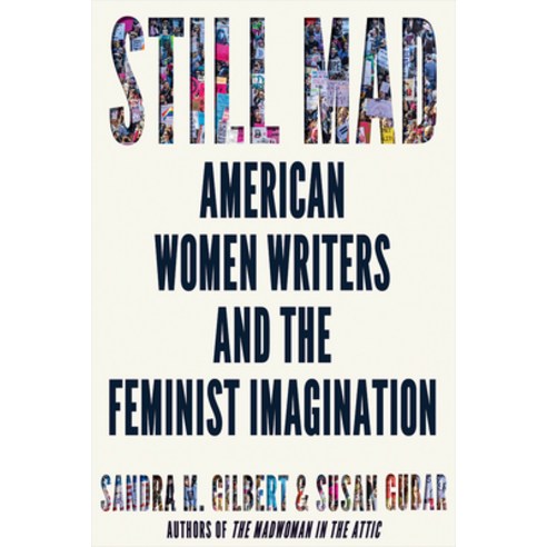 Still Mad: American Women Writers and the Feminist Imagination Hardcover, W. W. Norton & Company, English, 9780393651713