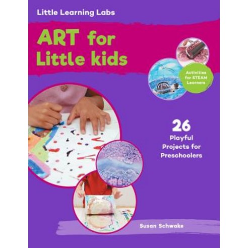 Little Learning Labs: Art for Little Kids: 26 Playful Projects for Preschoolers; Activities for STEA... Paperback, Quarry Books, English, 9781631598135