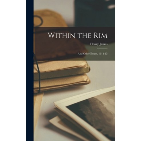 (영문도서) Within the Rim: And Other Essays 1914-15 Hardcover, Legare Street Press, English, 9781018335018