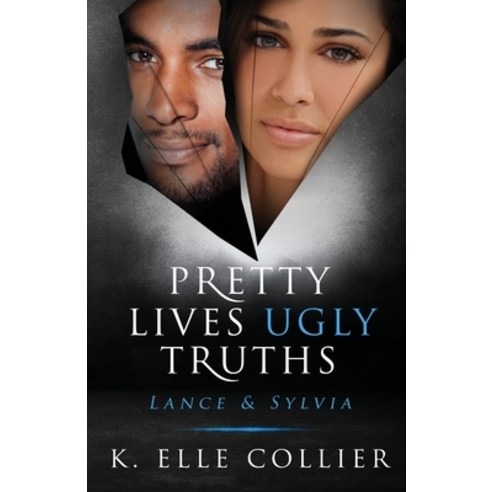 (영문도서) Pretty Lives Ugly Truths: Lance & Sylvia Paperback, Createspace Independent Pub..., English, 9781505845211