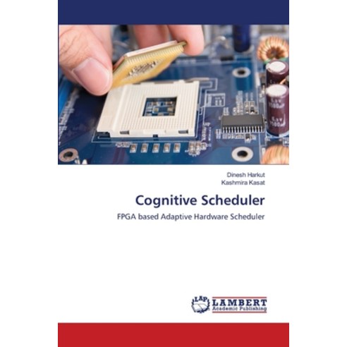 (영문도서) Cognitive Scheduler Paperback, LAP Lambert Academic Publis..., English, 9786203841176