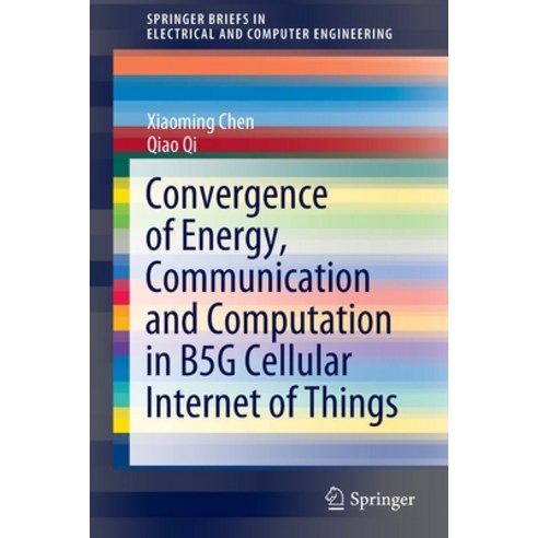Convergence of Energy Communication and Computation in B5g Cellular Internet of Things Paperback, Springer
