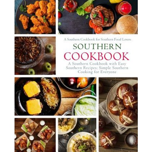 (영문도서) Southern Cookbook: A Southern Cookbook with Easy Southern Recipes: Simple Southern Cooking fo... Paperback, Createspace Independent Pub..., English, 9781976361883