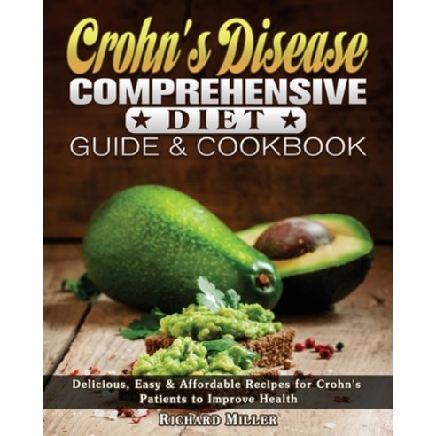 Crohn''s Disease Comprehensive Diet Guide and Cookbook Paperback, Richard Miller, English, 9781801249720
