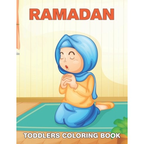 Ramadan Toddlers Coloring Book: A Fun and Educational Coloring Book for Ramadan. Great Activity Book... Paperback, Amazon Digital Services LLC..., English, 9798736131815